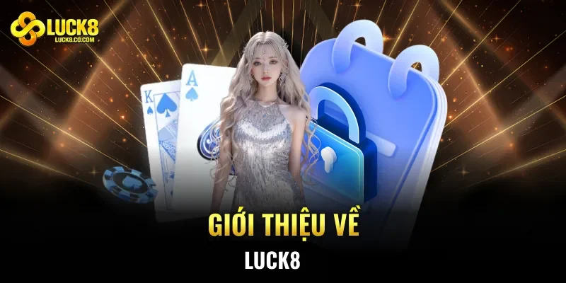 Giới thiệu về Luck8