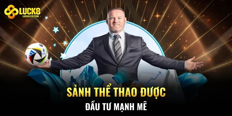 Sảnh thể thao được đầu tư mạnh mẽ